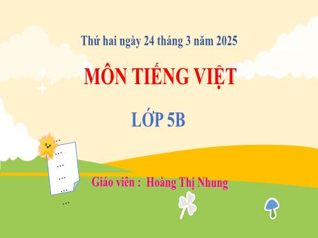 Bài giảng Tiếng Việt Lớp 5 (Kết nối tri thức) - Chủ đề 7: Tiếp bước cha ông - Bài 17: Đọc Nghìn năm hiến - Năm học 2024-2025 - Hoàng Thị Nhung